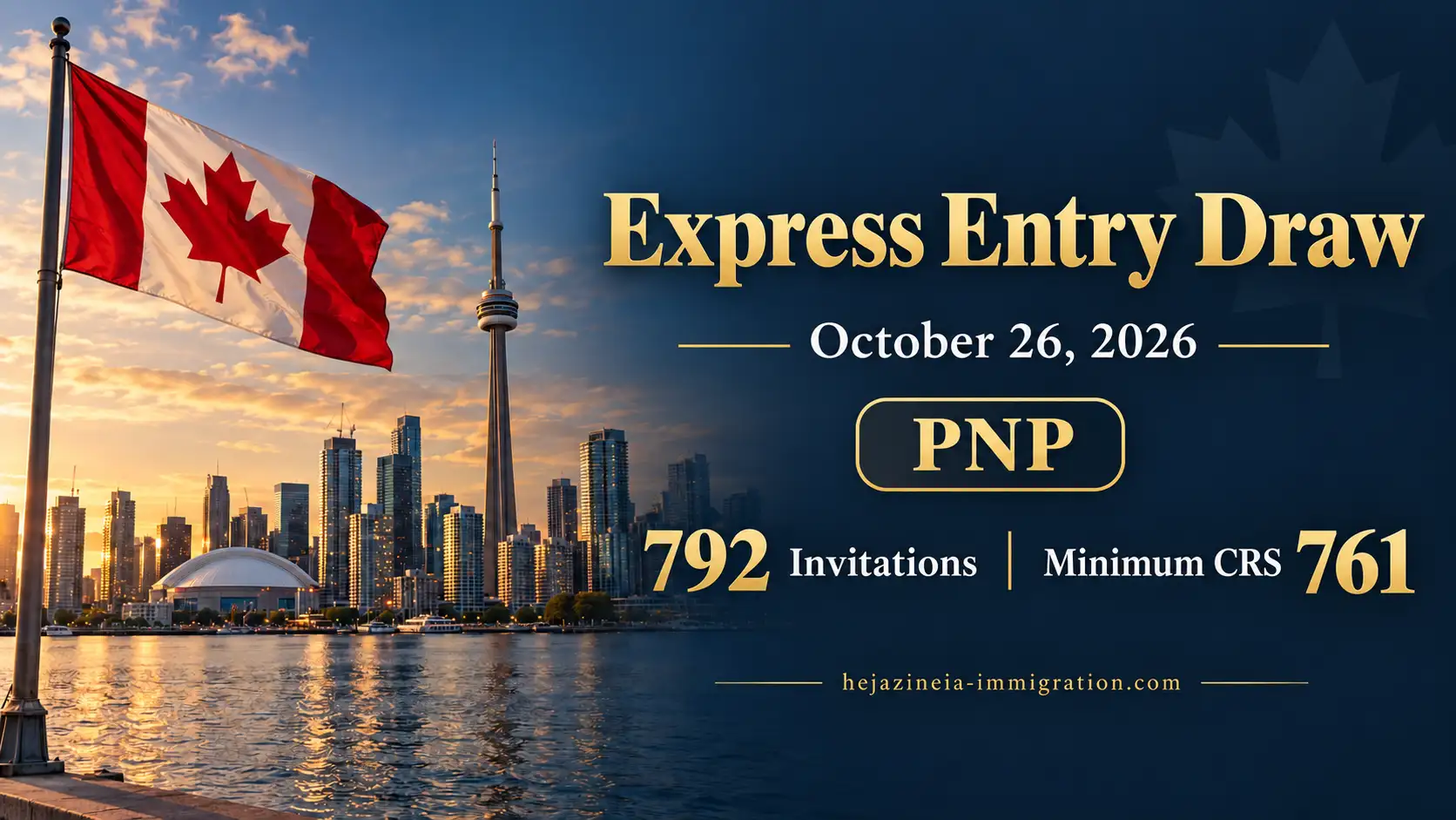 Canadian flag and Toronto skyline announcing the October 26, 2026 Express Entry draw: 792 PNP invitations, minimum CRS 761.